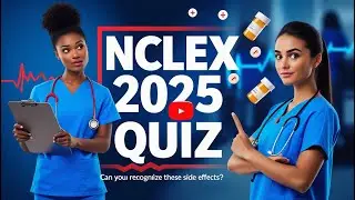 NCLEX 2025 Drug Quiz: Can You Recognize These Common Medication Side Effects and Adverse Reactions?