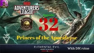 D&D 5E Adventurers League - Princes of the Apocalypse - Episode 32