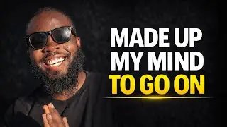 I&rsquo;ve Made Up My Mind to Continue Going | Quitting Is No Longer an Option 