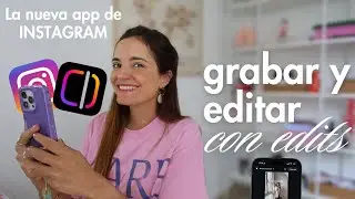 C&oacute;mo editar reels con Edits: la nueva app de Instagram