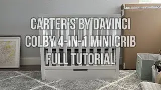 Детская кроватка-трансформер Carter's by DaVinci Colby 4-в-1 с выдвижной платформой. Полное руководство.