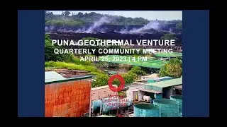 April 25, 2023 Puna Geothermal Venture Community Meeting
