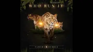 Tamara Bubble - Who Run It [Official Audio]