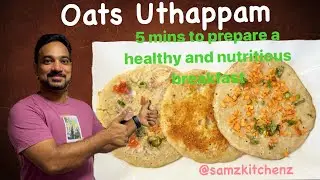 Oats Uthappam | A Healthy and Delicious Twist | ஓட்ஸ் ஊத்தப்பம் | Oats Uttapam |SAMZ