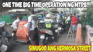 SINUGOD ANG HERMOSA STREET!!! ONE TIME BIG TIME OPERATION NG MTPB!!!
