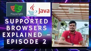 Playwright with Java &ndash; Episode 2 | Supported Browsers Explained: Chromium, Firefox & WebKit