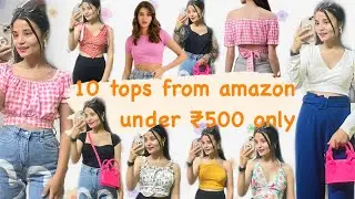 Huge amazon top haul under ₹500 only//10 tops under ₹500 //amazon top haul//