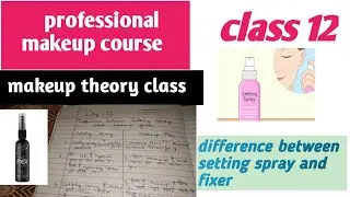 Professional makeup theory class day 12 || Difference between setting spray and fixer || 