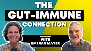 The Gut Immune Connection | Emeran Myer & Dr. Mindy Pelz