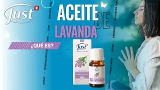 Qu&eacute; es el Aceite Esencial de Lavanda Swiss Just
