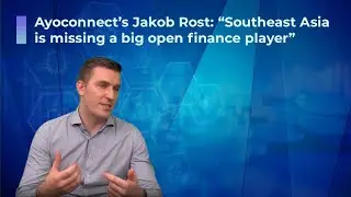 Ayoconnect&rsquo;s Jakob Rost: &ldquo;Southeast Asia is missing a big open finance player&rdquo;
