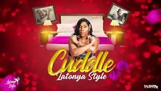Latonya Style - CUDDLE (RAW)