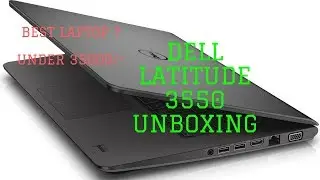 Dell Latitude 3550  Unboxing