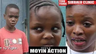 SIRBALO CLINIC - MOYIN ACTION (Nigerian Comedy)