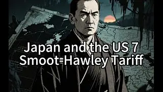 Japan and the US 7Smoot Hawley Tariff