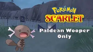 Can I Beat Pokemon Scarlet With Only Paldean Wooper? | No Items In Battle