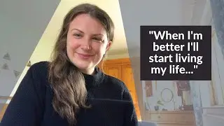 Striving, perfectionism and waiting to get better to start living? (Long Covid, ME/CFS, fatigue)