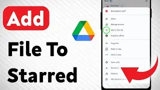 How to Add File To Starred On Google Drive (Updated)