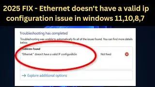 ✅ Updated Fix 2025 -  Ethernet doesn't have a valid ip configuration issue in windows 11,10,8,7