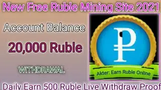 New Ruble Mining Site 2021|| Daily Earn 500 Ruble Without Investment Live Payment  Proof