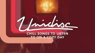 CHILL SONGS TO LISTEN TO ON A COZY DAY!