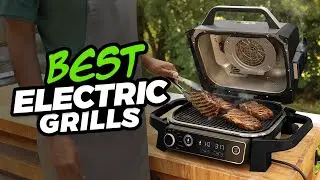 Upgrade Your BBQ Game With Top 5 Best Outdoor Electric Grills of 2026