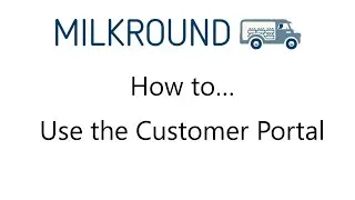 MilkRound How to Use the Customer Portal