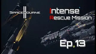 Intense Rescue Mission at Extreme Difficulty | SpaceBourne 2 | Ep 13 – Into the Endless Universe