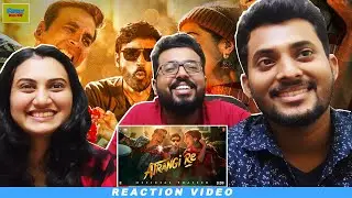 Atrangi Re Official Trailer Reaction By Family Reaction | Akshay Kumar, Dhanush, Aanand L Rai