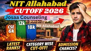 NIT Allahabad Cutoff 2026 🔥 | NIT Allahabad Closing Rank 2025 | JEE Main Cutoff Category Wise
