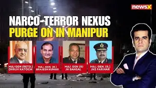 Manipur Terror Crackdown: How Are Forces Dismantling The Narco-Terror Nexus? | NewsX