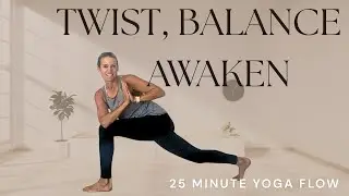 Twist, Balance & Awaken | 25-Minute Morning Yoga Flow