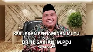 Kebijakan Penjaminan Mutu oleh Dr. H. Saihan, M.Pd.I