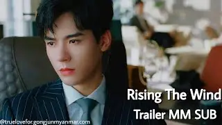 [MM SUB]Rising With The Wind | 1st Trailer Myanmar Subtitle