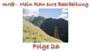 mreb - Mein RAW - Eure Bearbeitung Folge 26