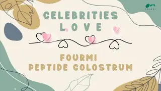 CELEBRITIES LOVE FOURMI PEPTIDE COLOSTRUM