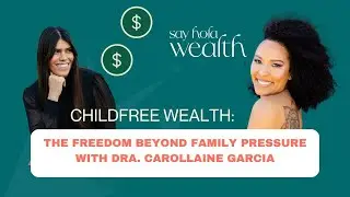 Childfree Wealth: The Freedom Beyond Family Pressure with Dra.  CarolLaine Garcia