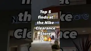 TOP 5 FINDS At The Nike Clearance Store 👀