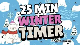 25 Minute Winter Timer with Music