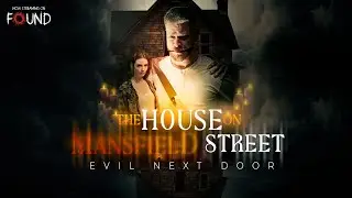 The House on Mansfield Street Evil Next Door | Official Trailer | Stream for FREE on FOUND