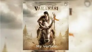VARANASI to the WORLD - My Version