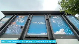 CINECITTA’ WORLD - VOLARIUM: IL CINEMA VOLANTE!!