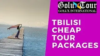 Tbilisi Cheap Tour Packages