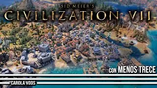 Probando el nuevo CIVILIZATION VII con Menos Trece ⚔️ Modo de juego ToFastToCiv