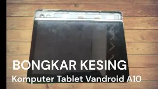  Cara Membuka Casing (back cover) Tablet Advan Komputer Vandroid Tab 10 Model : 1013