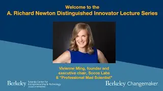 A. Richard Newton Lecture Series: A Berkeley Changemaker® Course - Vivienne Ming