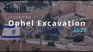 Jerusalem Ophel Excavations 2025: End-of-Season Slideshow