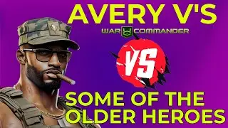 War Commander: Avery V's Older Heroes.