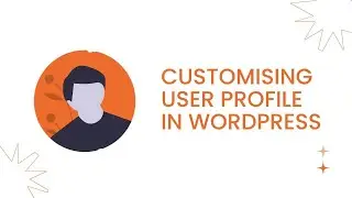 Customizing User Profile in WordPress