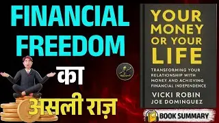 Your Money or Your Life Summary in Hindi | Financial Freedom, Money Management & Life Balance